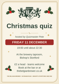 Christmas quiz poster: Friday 11 December, 19:00 until about 22:30, at the brewery taproom in Bishop's Stortford, hosted by Quizmaster Pete, £2 a head